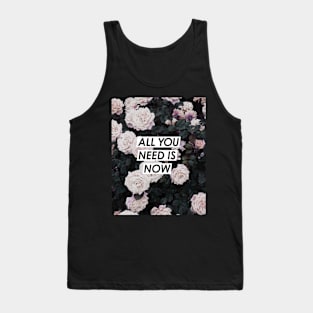 Flowers, Roses, All you need is now, Quote, Fashion print, Scandinavian art, Modern art, Wall art, Print, Minimalistic, Modern Tank Top